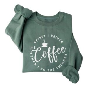 013 NWT First I drink Coffee…